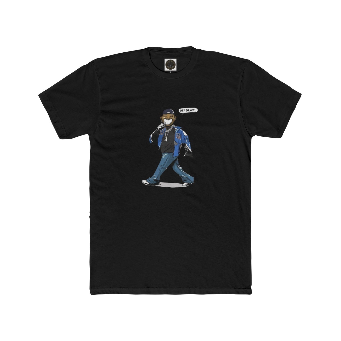 Say Drake - Unisex Crew Neck Tee